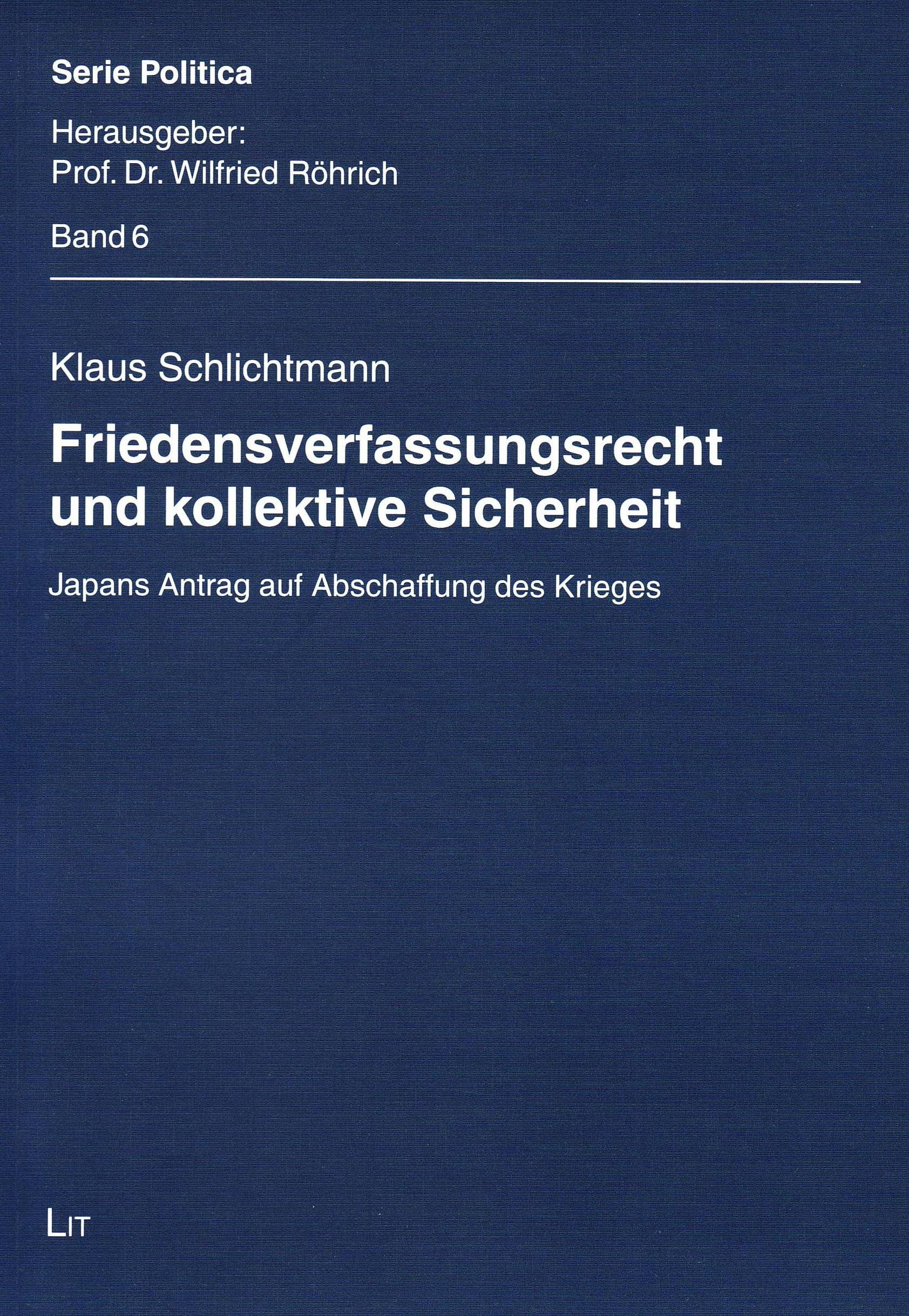 Friedensverfassungsrecht und kollektive Sicherheit: Japans Antrag auf Abschaffung des Krieges (Serie Politica) Law
