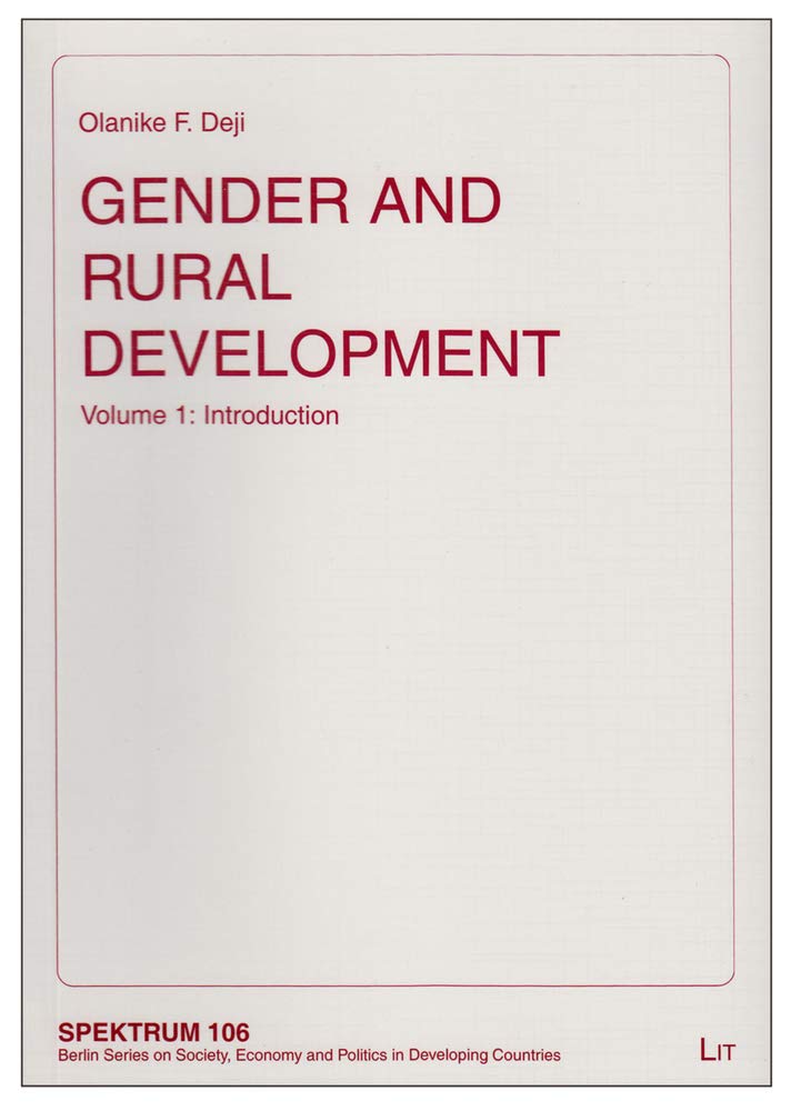 Gender and Rural Development: Volume 1: Introduction (Spektrum / Berliner Reihe zur Gesellschaft, Wirtschaft und Politik in Entwicklungsländern, Band 1) Law