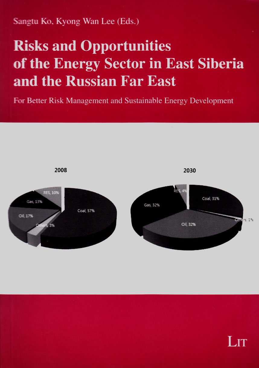 Risks and Opportunities of the Energy Sector in East Siberia and the Russian Far East: For Better Risk Management and Sustainable Energy Development (Politik Und Moderne Geschichte, 16, Band 16) Law