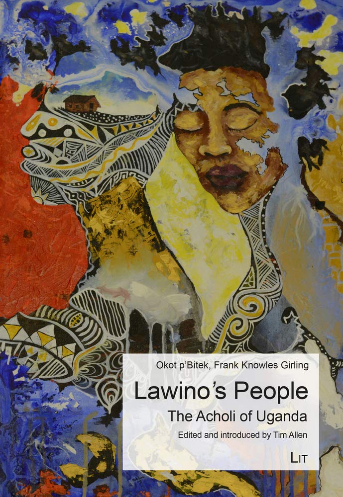 Lawino's People: The Acholi of Uganda. Introduced by Tim Allen (Classics in African Anthropology) Social Sciences