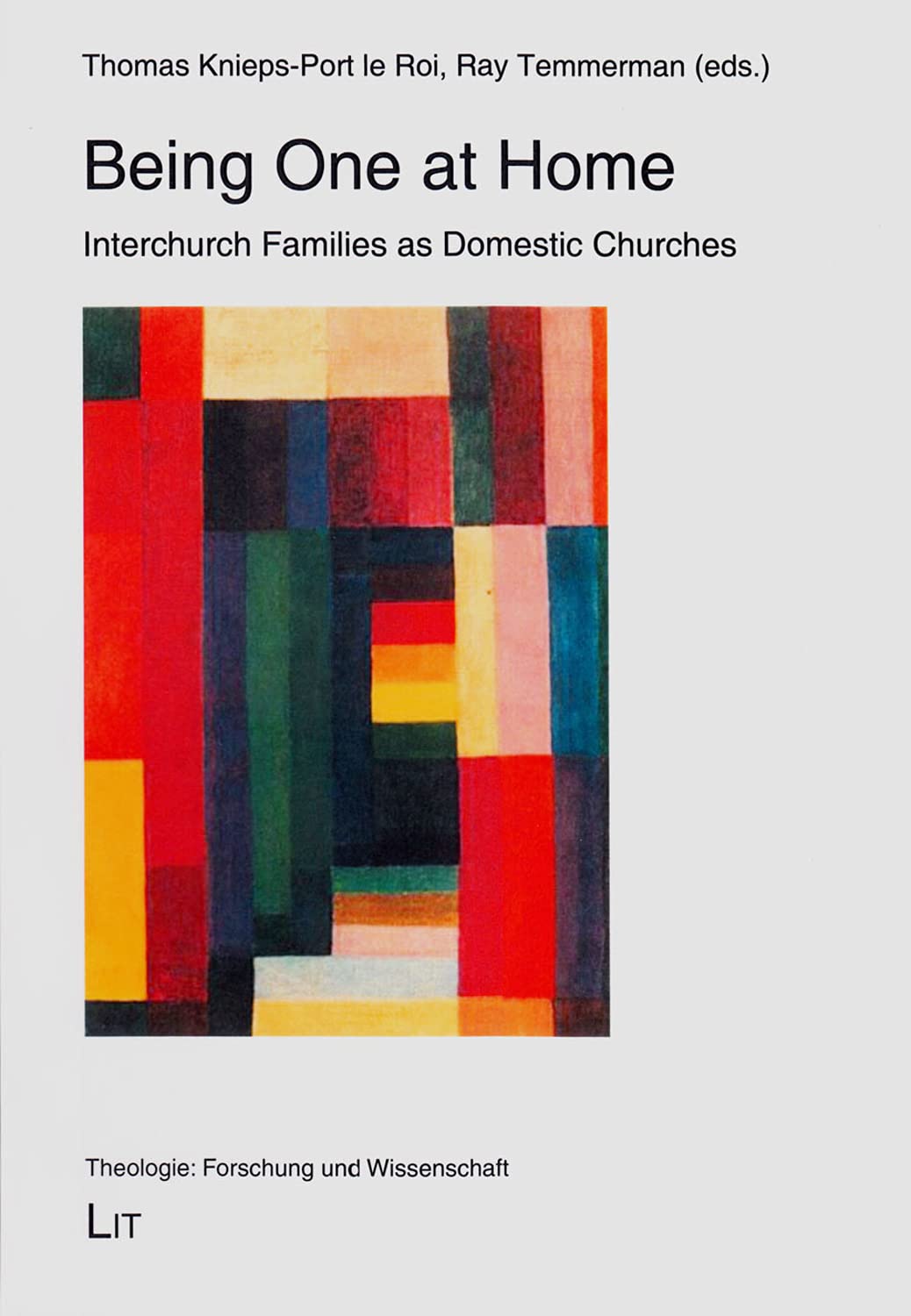 Being One at Home. Interchurch Families as Domestic Churches (Theologie: Forschung Und Wissenschaft, Band 48) Parents & Children