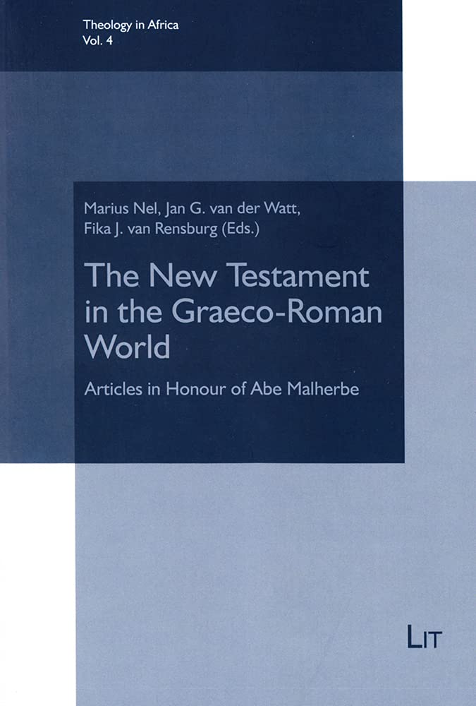The New Testament in the Graeco-Roman World. Articles in Honour of Abe Malherbe (Theology in Africa, Band 4) Religion & Esotericism