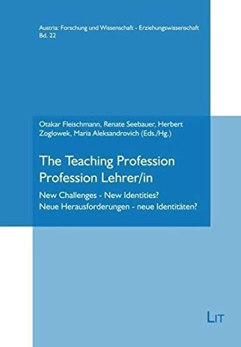 The Teaching Profession / Profession Lehrer/in: New Challenges - New Identities? Neue Herausforderungen - neue Identitäten? Books