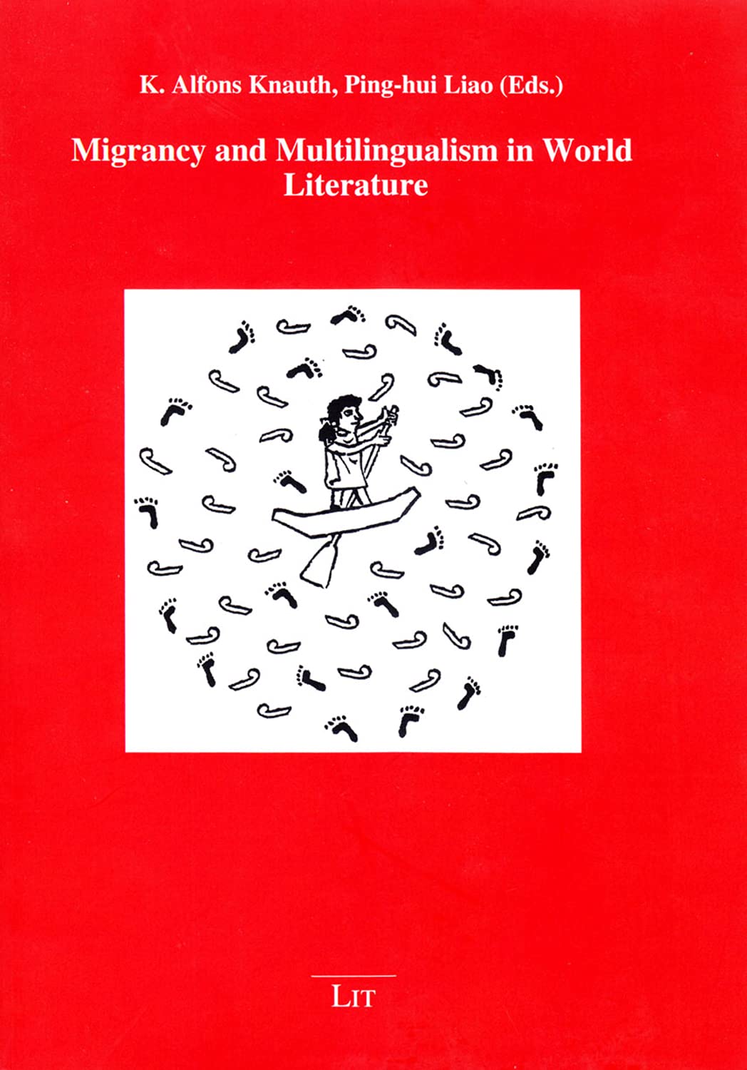 Migrancy and Multilingualism in World Literature: Volume 3 (Poethik Polyglott, Band 3) Contemporary literature