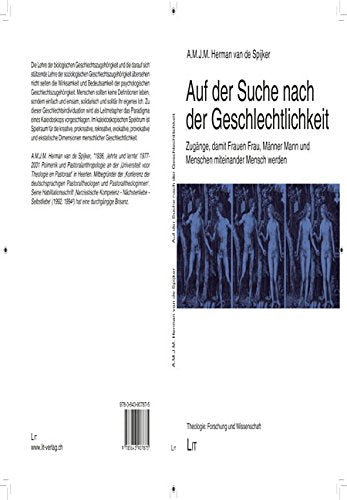 Auf der Suche nach der Geschlechtlichkeit: Zugänge, damit Frauen Frau, Männer Mann und Menschen miteinander Mensch werden Religion & Esotericism