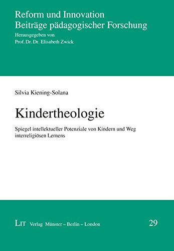 Kindertheologie: Spiegel intellektueller Potenziale von Kindern und Weg interreligiösen Lernens Books
