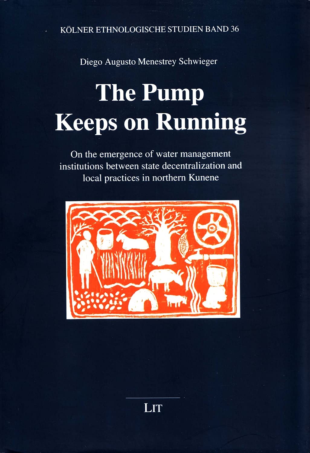 The Pump Keeps on Running: On the emergence of water management institutions between state decentralization and local practices in northern Kunene (Koelner Ethnologische Studien, Band 36) Law