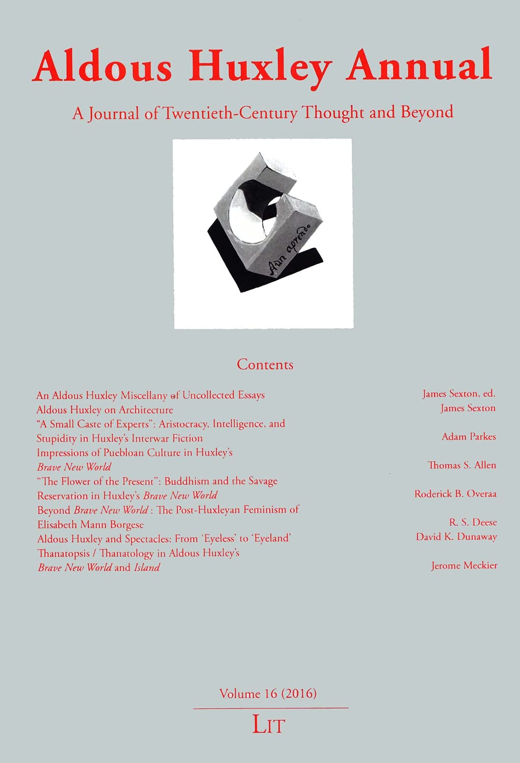 Aldous Huxley Annual: Volume 16 (2016): Volume 16 (2016) Volume 16 Contemporary literature