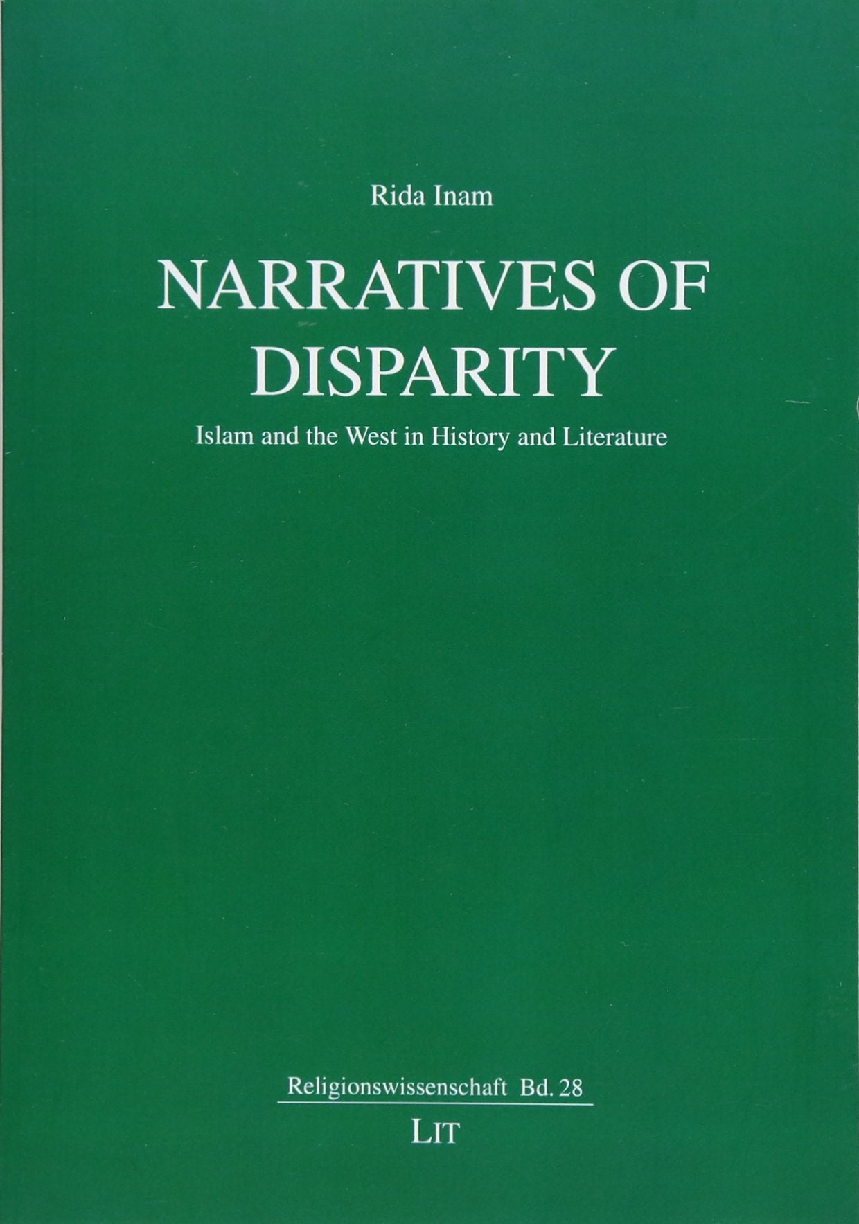 Narratives of Disparity: Islam and the West in History and Literature Law