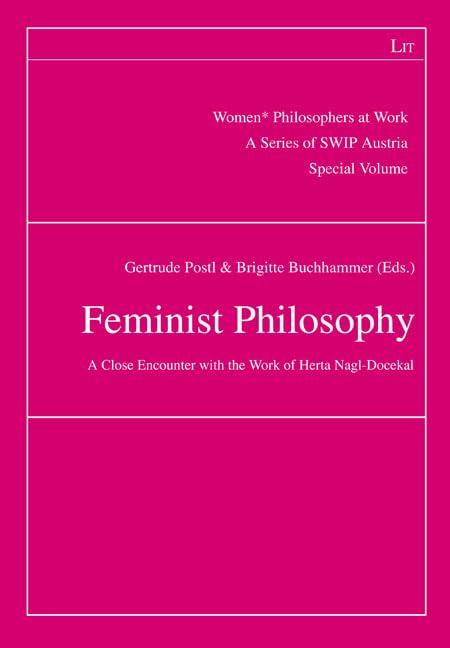 Feminist Philosophy: A Close Encounter with the Work of Herta Nagl-Docekal. Special Volume Philosophy