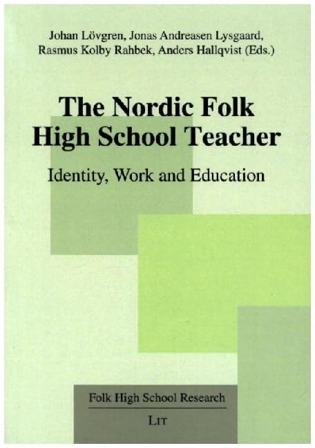 The Nordic Folk High School Teacher: Identity, Work and Education (Folk High School Research, 1) Study Guides