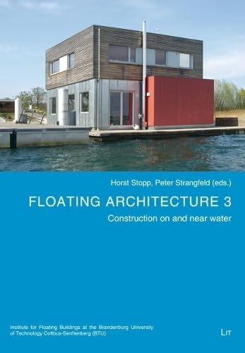 Floating Architecture 3: Construction on and near water (Floating Architecture - Constructions on and Near Water, 3) Architecture