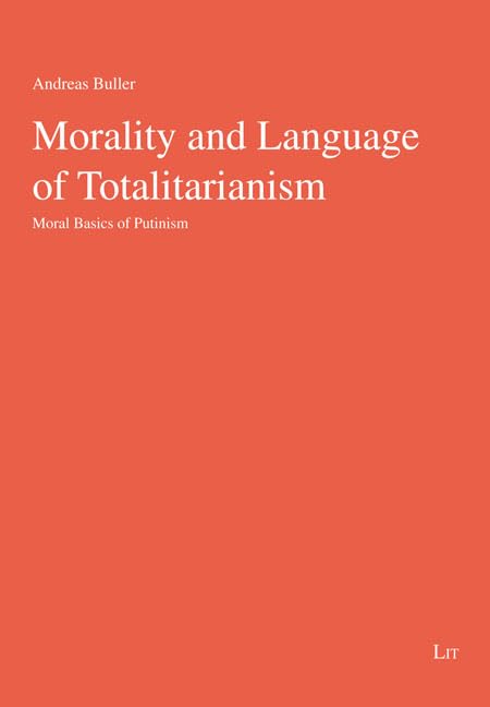 Morality and Language of Totalitarianism: Moral Basics of Putinism (Zeitdiagnosen, 69) Philosophy