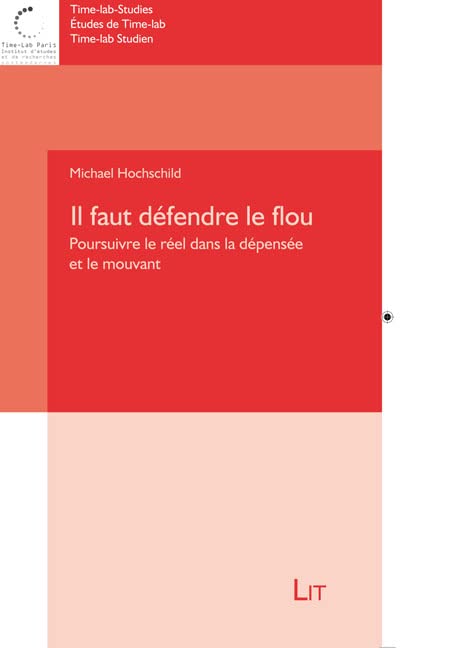 Il faut défendre le flou: Poursuivre le réel dans la dépensée et le mouvant book