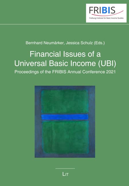Financial Issues of a Universal Basic Income (UBI): Proceedings of the FRIBIS Annual Conference 2021 (Studien Des Freiburger Instituts Für ... Freiburg Studies on Basic Income, 1) Law