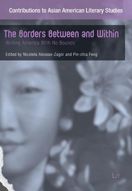The Borders Between and Within: Writing America With No Bounds (Contributions to Asian American Literary Studies) Law