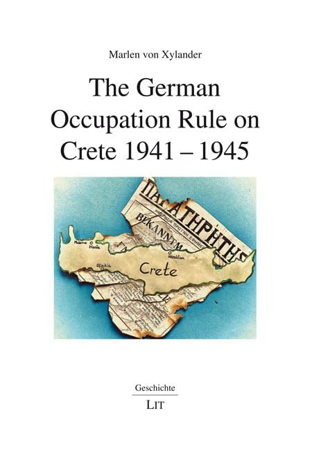 The German Occupation Rule on Crete 1941-1945 Politics & History
