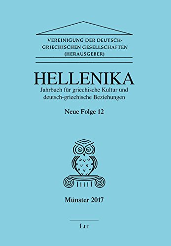 Hellenika. Jahrbuch für griechische Kultur und Deutsch-Griechische Beziehungen: Neue Folge 12. Redaktion: Cay Lienau unter Mitarbeit von Horst-Dieter Blume und Anastasios Katsanakis Politics & History
