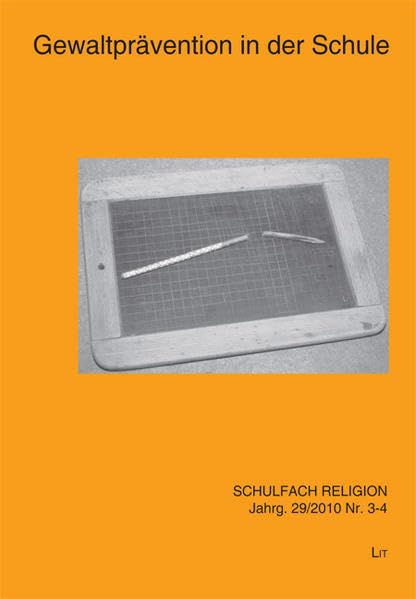Gewaltprävention in der Schule: Hrsg.: Arbeitsgemeinschaft der evangelischen ReligionslehrerInnen an Allgemeinbildenden Höheren Schulen in Österreich (Schulfach Religion) Learning & Reference
