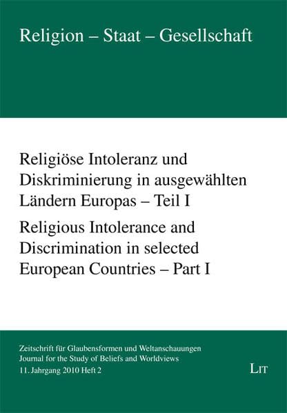 Religiöse Intoleranz und Diskriminierung in ausgewählten Ländern Europas - Teil I. Religious Intolerance and Discrimination in selected European ... for the Study of Beliefs and Worldviews) Politics & History