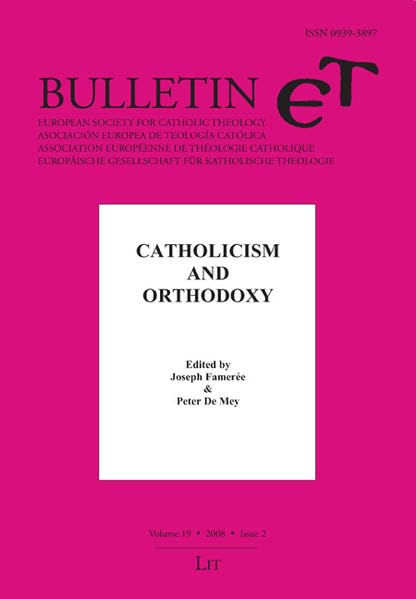 Bulletin ET - Heft 2/2008: Catholicism and Orthodoxy (Bulletin ET /Zeitschrift für Theologie in Europa) Religion & Esotericism