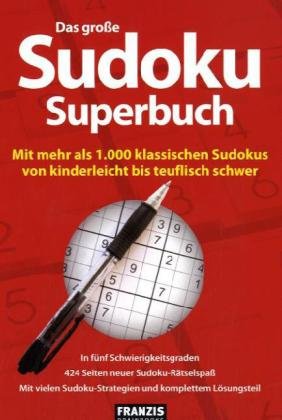 Das große Sudoku Superbuch: Mit mehr als 1.000 klassischen Sudokus - von kinderleicht bis teuflisch schwer Leisure & Fun