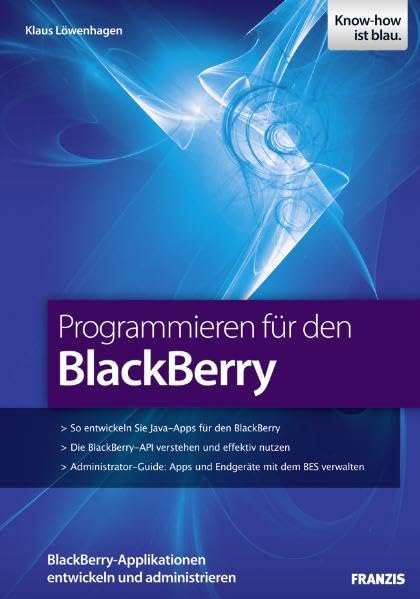 Blackberry inside: Das Programmierhandbuch für Blackberry-Smartphones (Professional Series) Computer Science