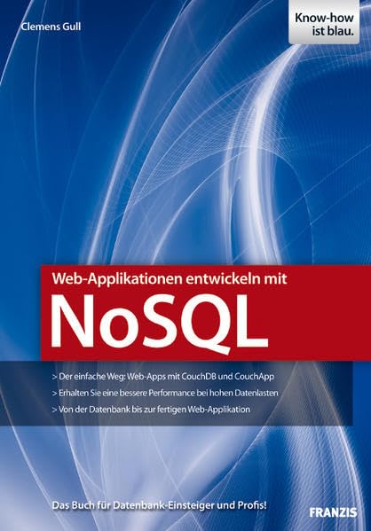 Web-Applikationen entwickeln mit NoSQL: Der einfache Weg: Web-Apps mit CouchDB und CouchApp. Erhalten Sie eine bessere Performance bei hohen ... und Profis! (Professional Series) Computer Science