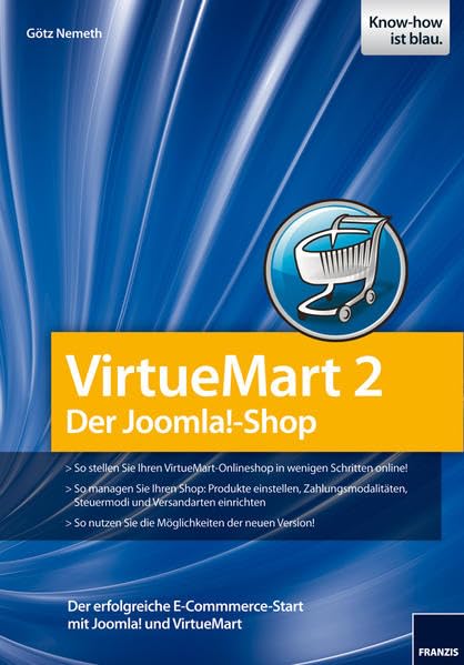 VirtueMart 2: Der Joomla! -Shop: Der Joomla!-Shop. Der erfogreiche E-Commerce-Start mit Joomla!-Shop und VirtueMart (Professional Series) Business, Finance & Career