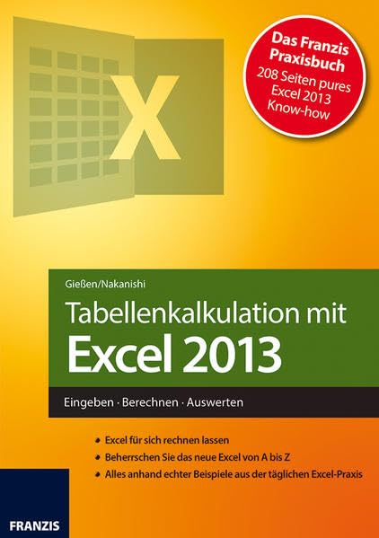 Tabellenkalkulation mit Excel 2013: Eingeben - Berechnen - Auswerten (Franzis Taschenbuch) General education