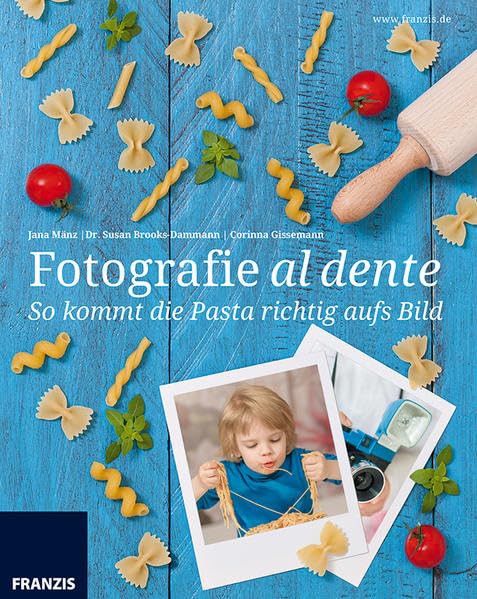 So kommt die Pasta richtig aufs Bild!: Fotografie al dente Photography