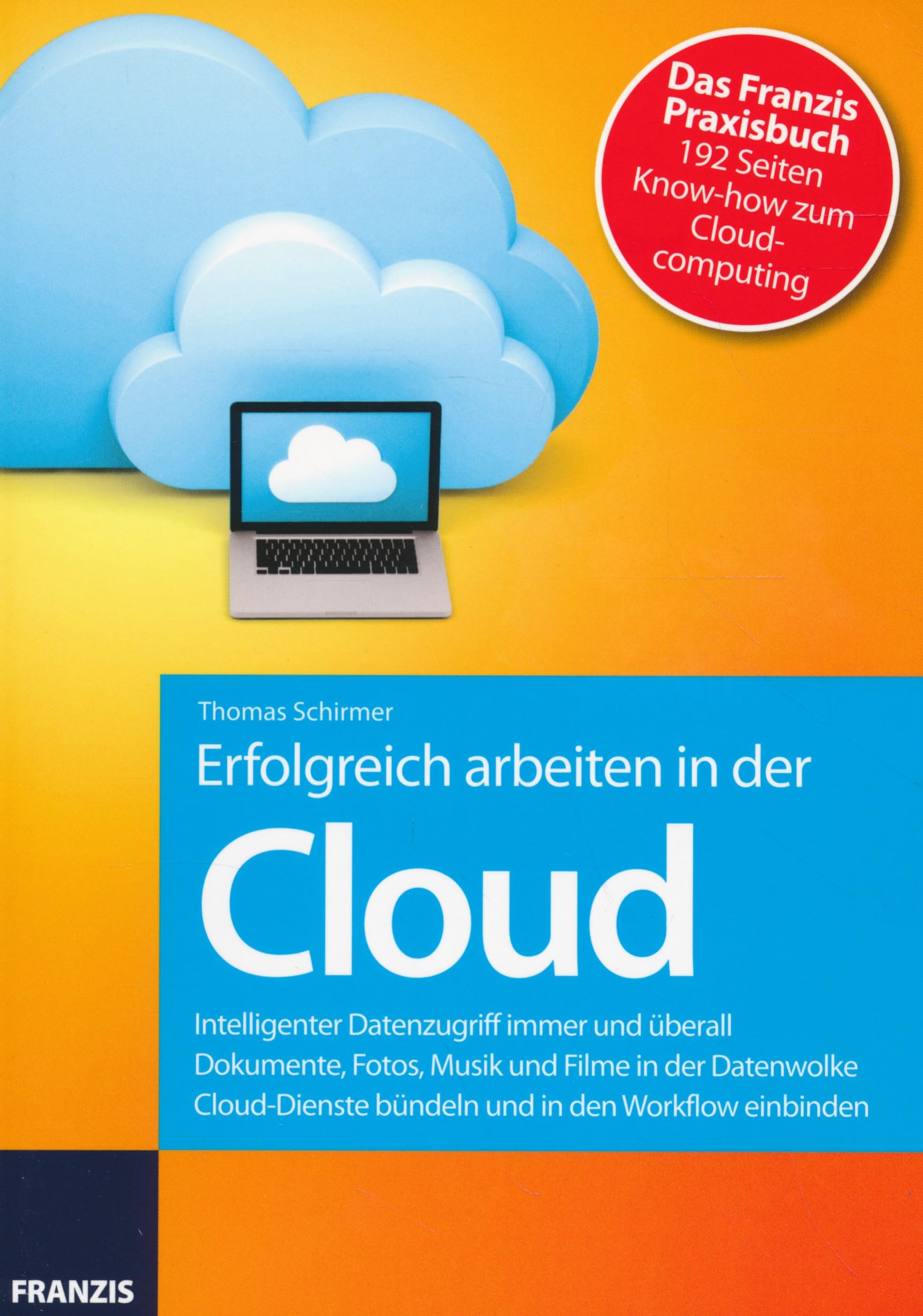 Erfolgreich arbeiten in der Cloud: Dropbox, Google Drive, SkyDrive & Co Computer Science