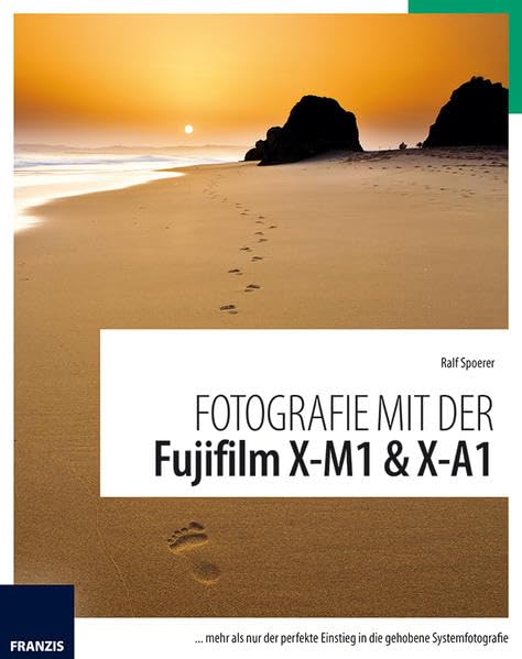 Fotografie mit der FUJIFILM X-M1 & X-A1 Photography
