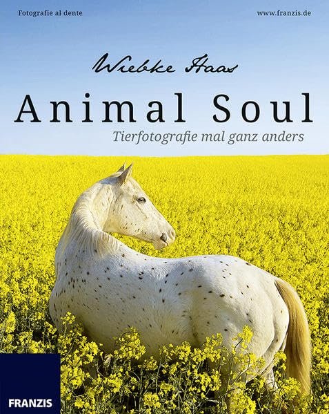 Animal Soul - Tierfotografie mal ganz anders: Fotografie al dente Photography