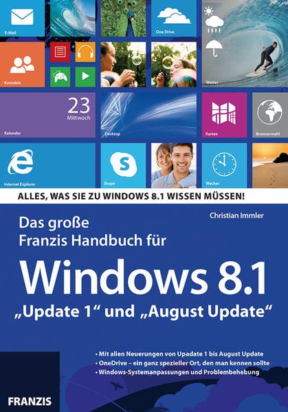 Das Große Franzis Handbuch für Windows 8.1 "Update 1" und "August Update": Alles, was Sie zu Windows 8.1 wissen müssen! Computer Science