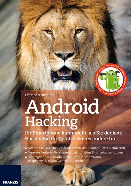 Android Hacking: Ihr Smartphone kann mehr, als Sie denken: Hacken Sie Ihr Gerat, bevor es andere tun.: Ihr Smartphone kann mehr, als Sie denken: Hacken Sie Ihr Gerät, bevor es andere tun. Computer Science