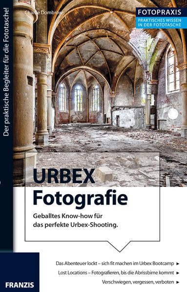 Foto Praxis URBEX Fotografie Photography