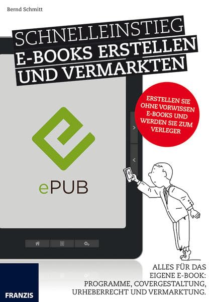 Schnelleinstieg E-Books erstellen und vermarkten Business, Finance & Career