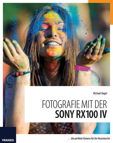 Fotografie mit der Sony RX100 IV: ... die perfekte Kamera für die Hosentasche Photography
