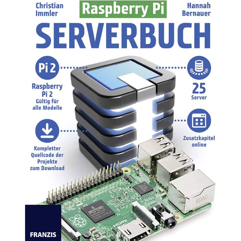 Raspberry Pi Serverbuch: Alles selbst im Griff - Von Installation bis Tuning Computer Science