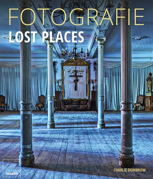 FOTOGRAFIE Lost Places Photography