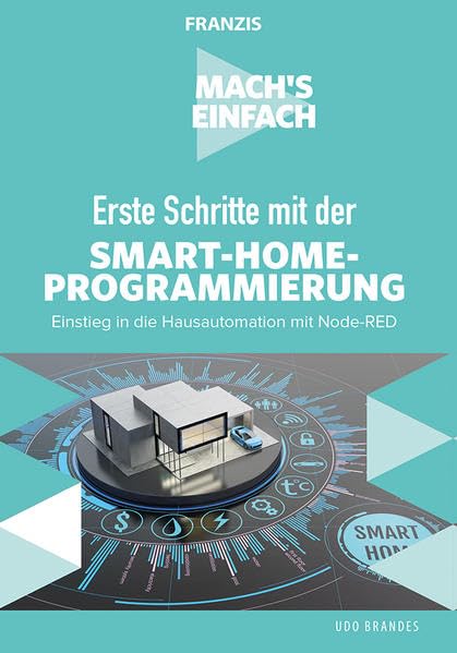 Product Image: Mach's einfach: Erste Schritte mit Smart-Home-Programmierung