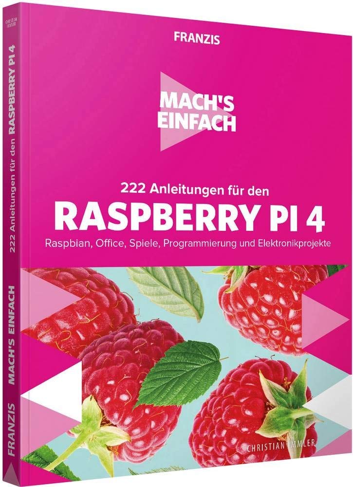 Mach's einfach: 222 Anleitungen für den Raspberry Pi 4 Computer Science