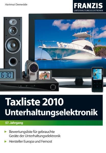 Taxliste 2010: Bewertungsliste für gebrauchte Geräte der Unterhaltungselektronik. Hersteller Europa und Fernost Business & Technology