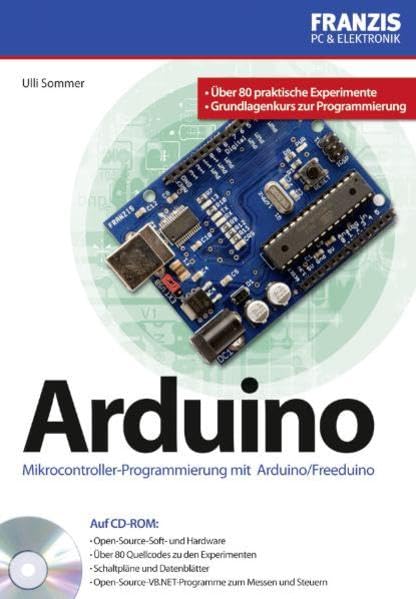 Praxisbuch Arduino: Mikrocontroller-Programmierung mit Arduino/Freeduino. Auf CD-ROM: Vollständige Software (Vollversion). Über 80 Quellcodes zu den ... zum Messen und Steuern (PC & Elektronik) Computer Science