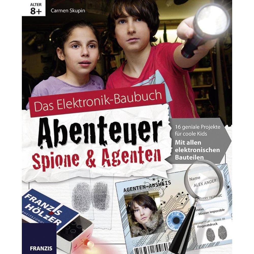 Das Elektronik-Baubuch Abenteuer Spione & Agenten: 16 geniale Projekte für coole Kids; mit allen elektronischen Bauteilen Leisure & Fun