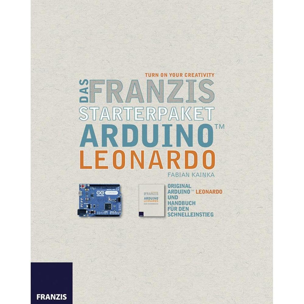 Das Franzis Starterpaket Arduino(TM) Leonardo: TURN ON YOUR CREATIVITY Computer Science