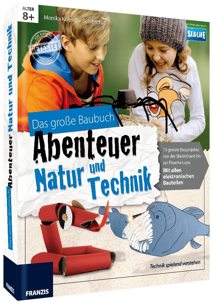 Das große Baubuch Abenteuer Natur und Technik: 14 geniale Elektronikmonster zum Selberbauen für coole Kids; mit allen elektronischen Bauteilen book