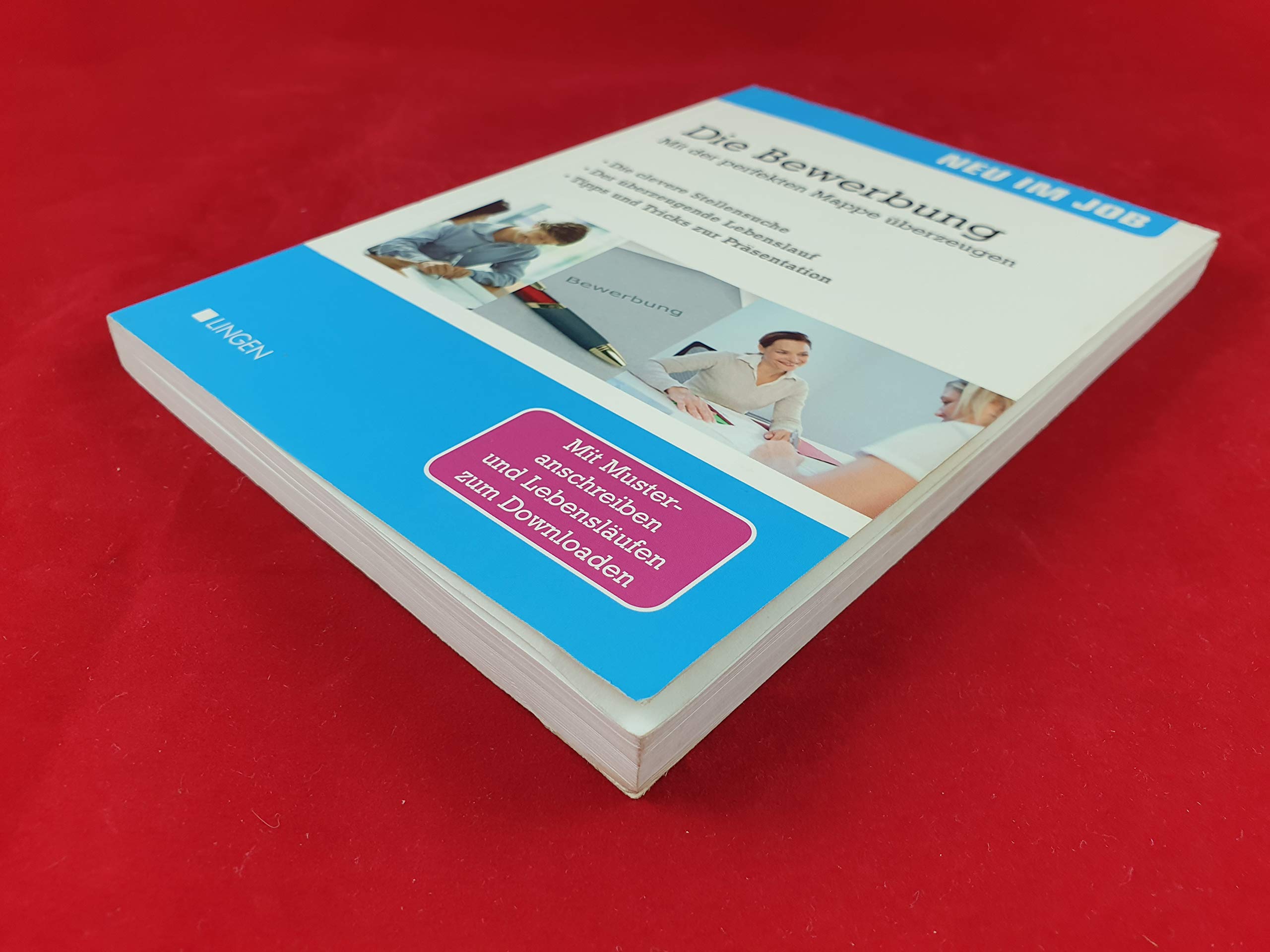 Neu im Job -Die Bewerbung (Die Bewerbung - mit der perfekten Mappe überzeugen) Books