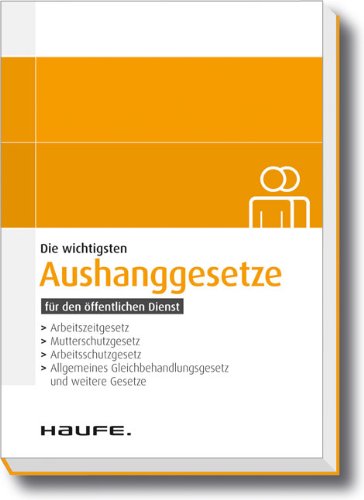 Die wichtigsten Aushanggesetze: Aktualisierte Neuauflage Law